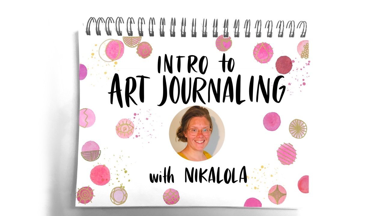 Online Course Intro to Art Journaling with Nikalola from Skillshare