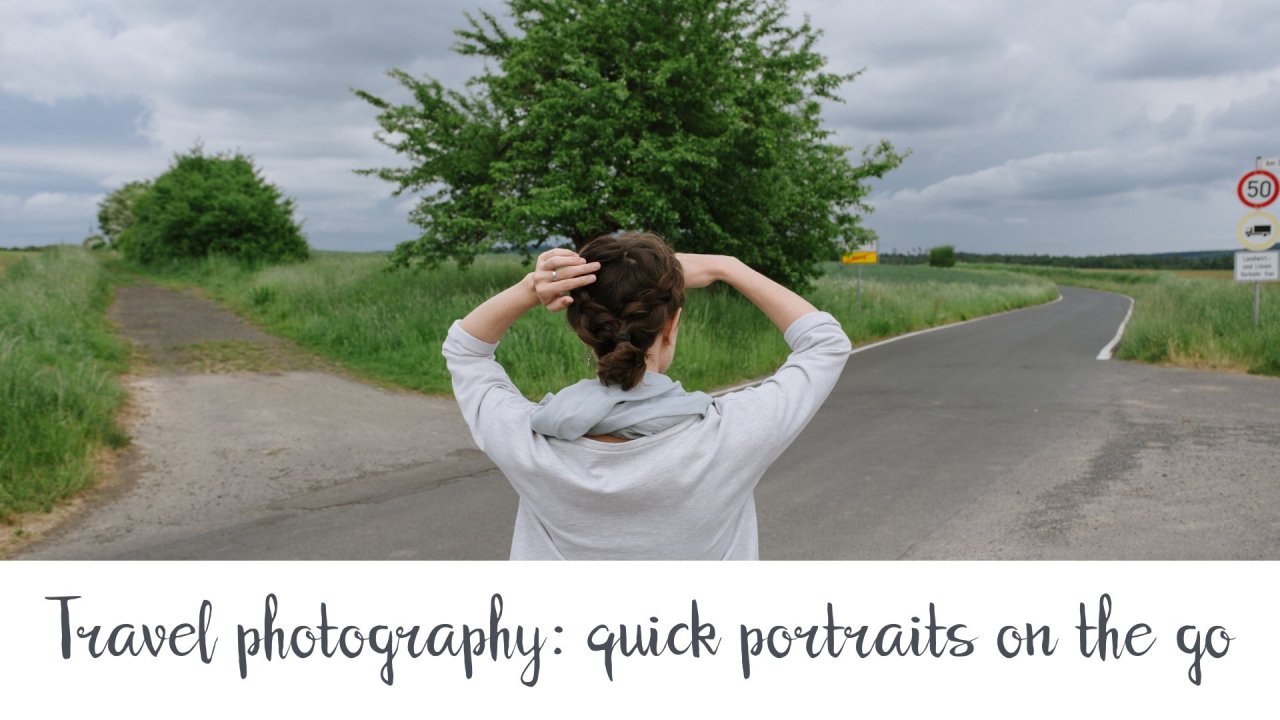 Online Course Travel Photography for Beginners Quick Portraits on the