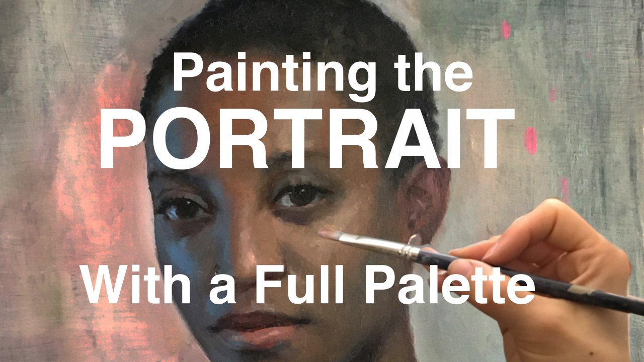 Online Course Painting the Portrait With A Full Palette from