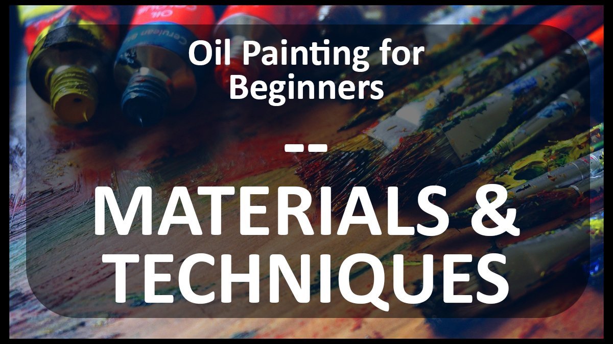 Online Course Oil Painting for Beginners Materials (NonToxic) & Basic Techniques from