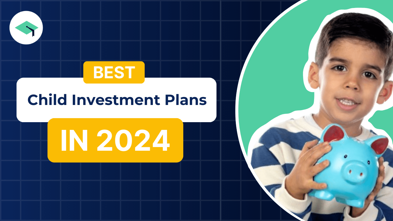 Best Child Investment Plans in 2024 Plan Your Child Education Secure