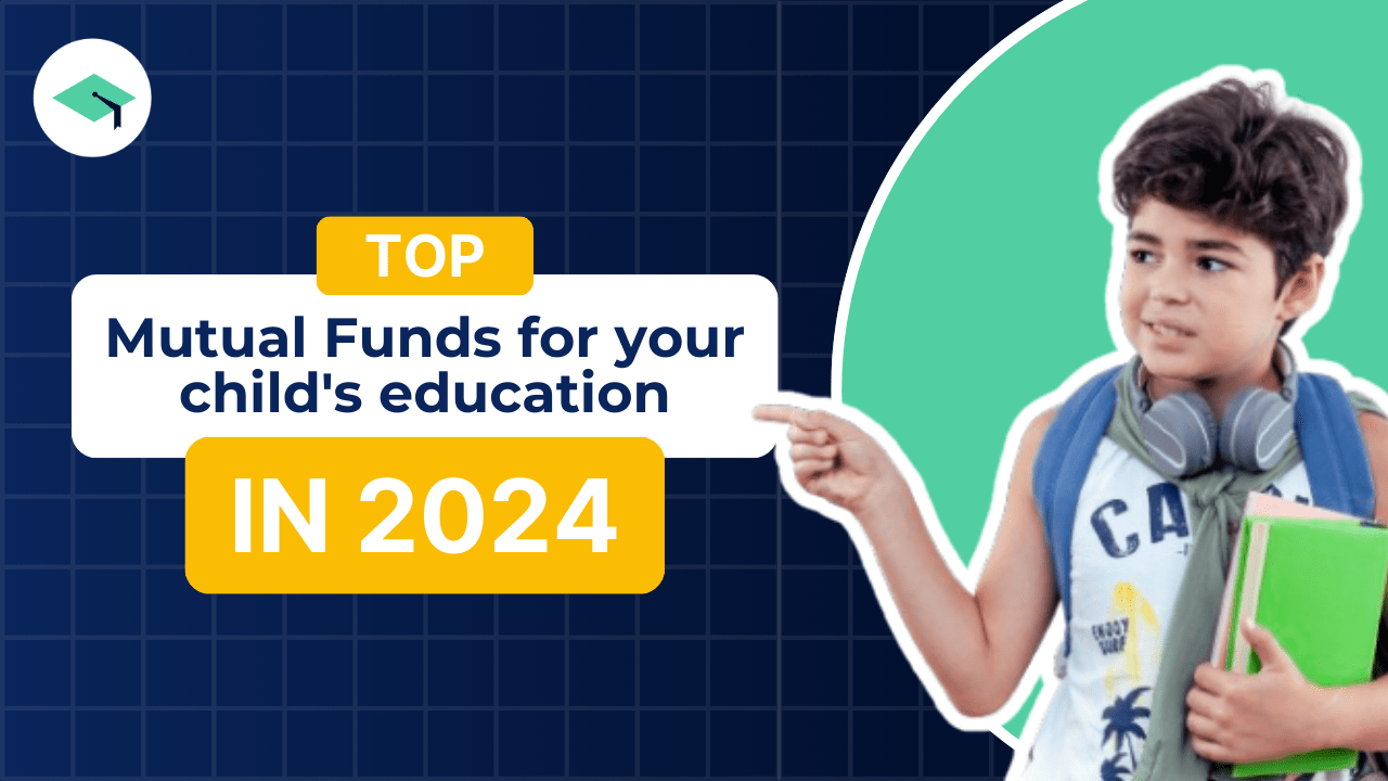 Top Mutual Funds for your child’s education in 2024