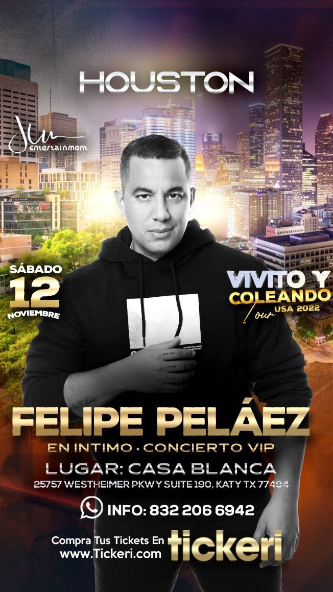 FELIPE PELAEZ EN CONCIERTO ! KATY TEXAS CANCELED Tickets Boletos at