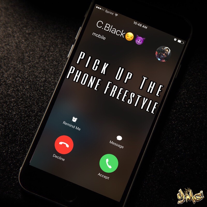 C.Black Pick Up The Phone Freestyle(CDQ) uploaded by C.Black