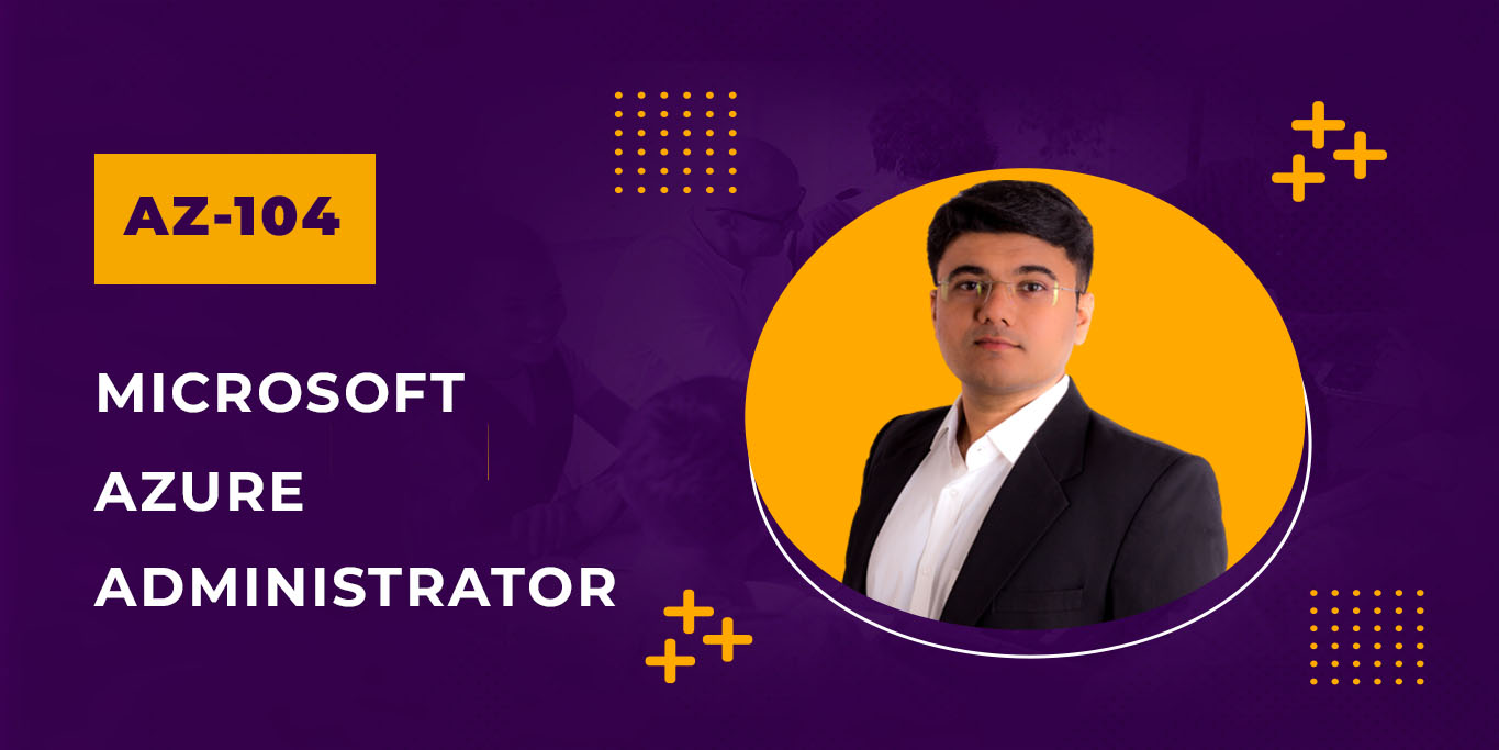AZ104 MICROSOFT AZURE ADMINISTRATOR Online Course