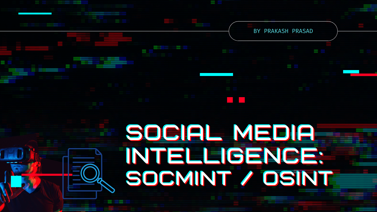 Getting Started with Social Media Intelligence SOCMINT/OSINT