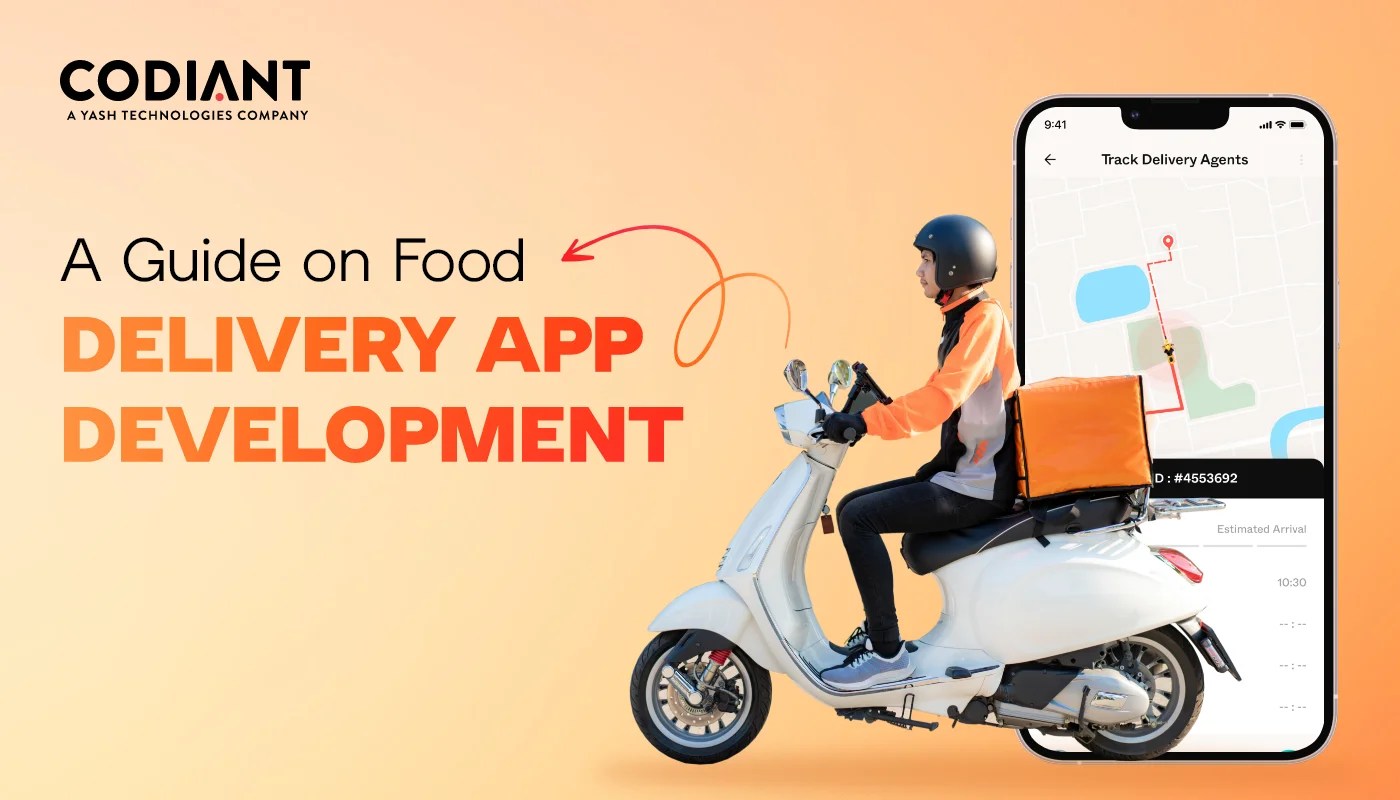 A Guide on Food Delivery App Development Codiant Blog