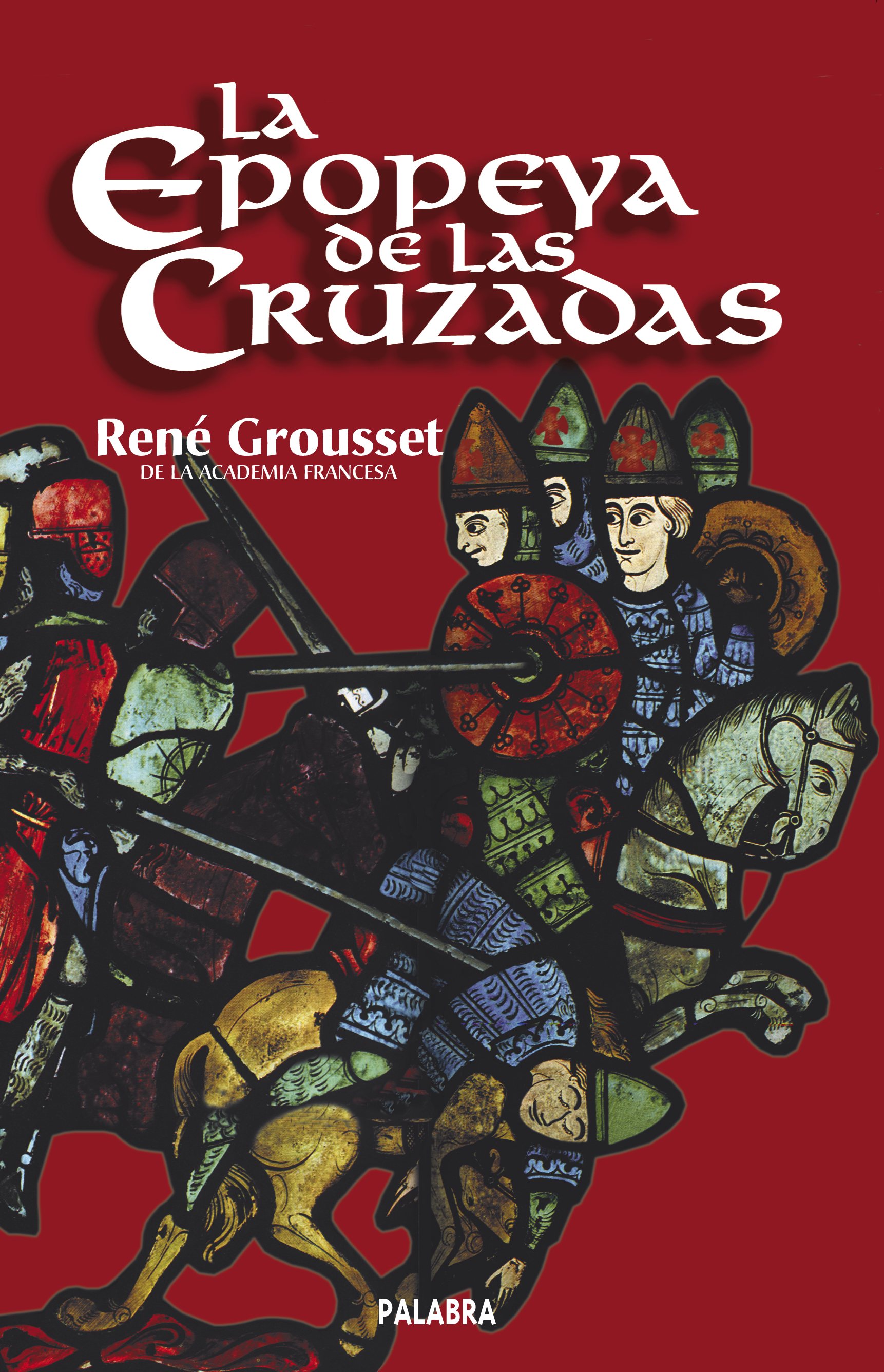 Libro La epopeya de las cruzadas de René Grousset