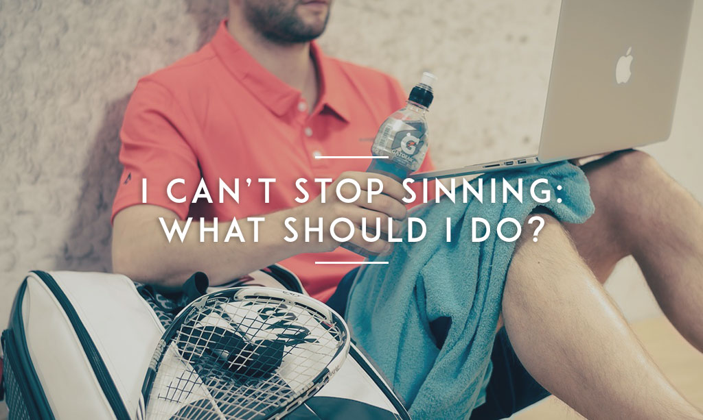 I Can’t Stop Sinning What Should I Do? YMI