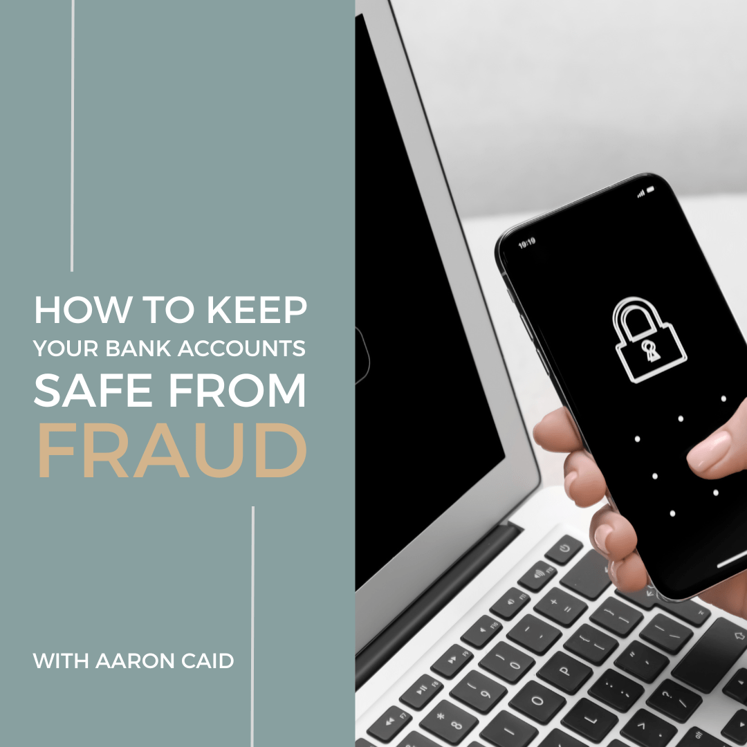 How to Keep Your Bank Accounts Safe from Fraud with Aaron Caid FaithFi