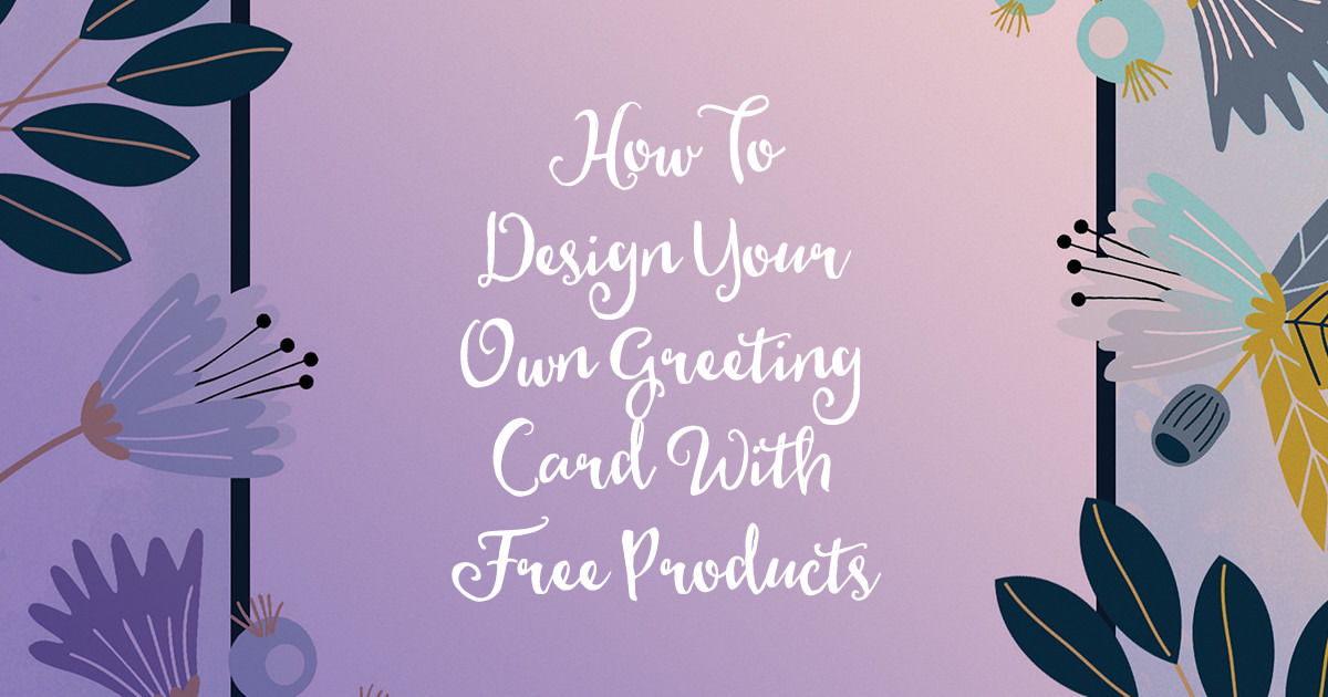 How To Design Your Own Greeting Card With Free Products Creative Market Blog