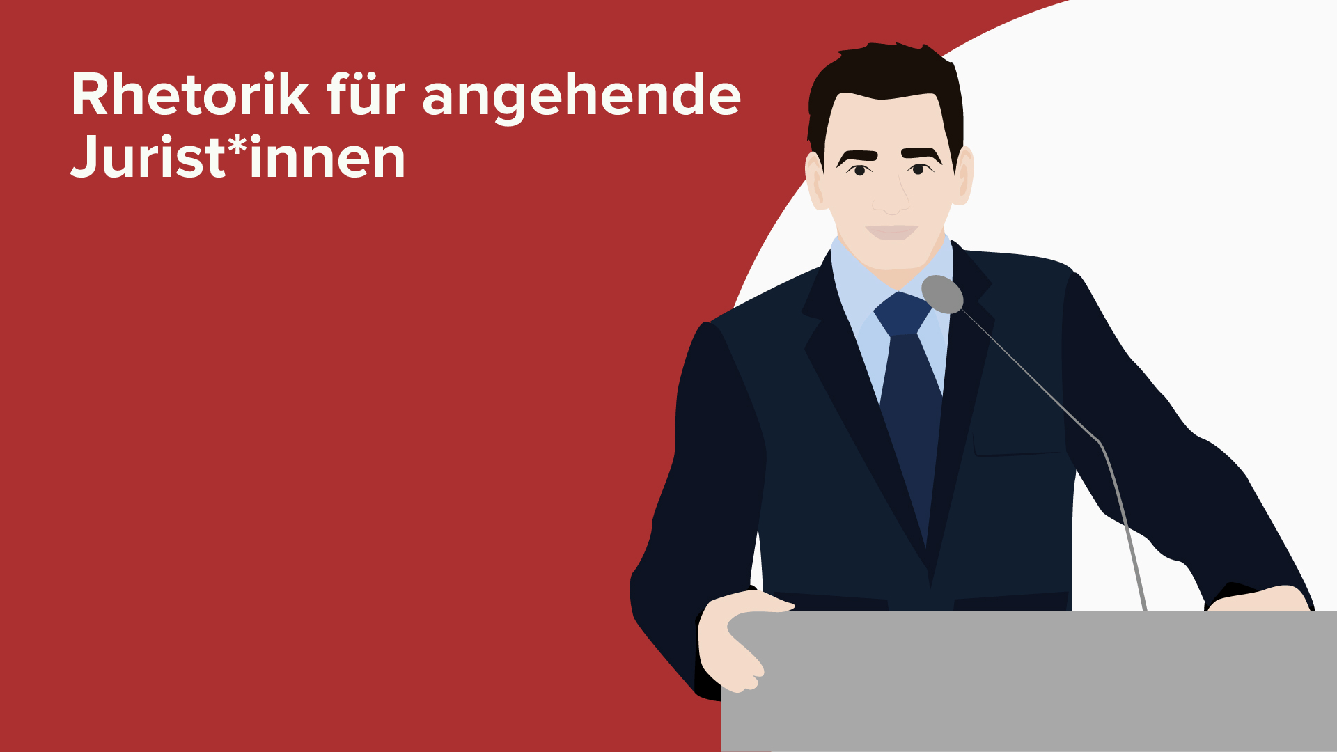 Rede für Juristen Anfang, Gliederung, Schluss & Stilmittel
