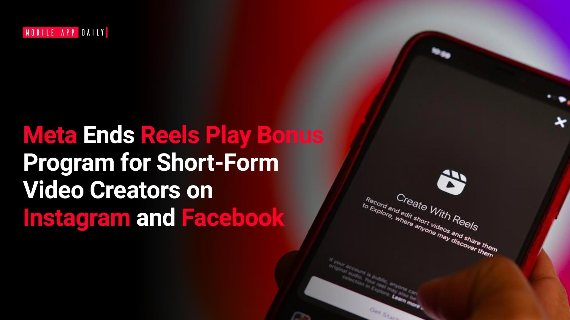 Meta is ending its Reels Play bonus program