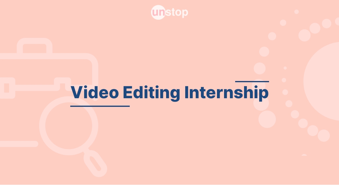 Video Editing Internship by Skillshead! // Unstop