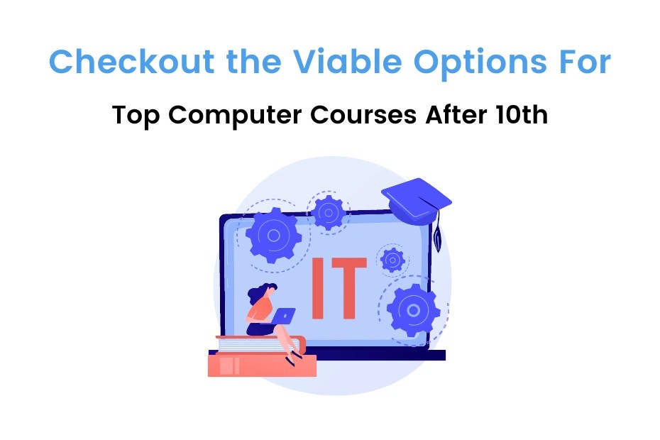 Best Computer Courses After 10th List, Eligibility, Duration
