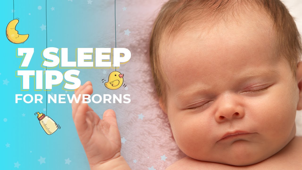 7 Sleep Tips for Newborns Help Your Newborn Sleep