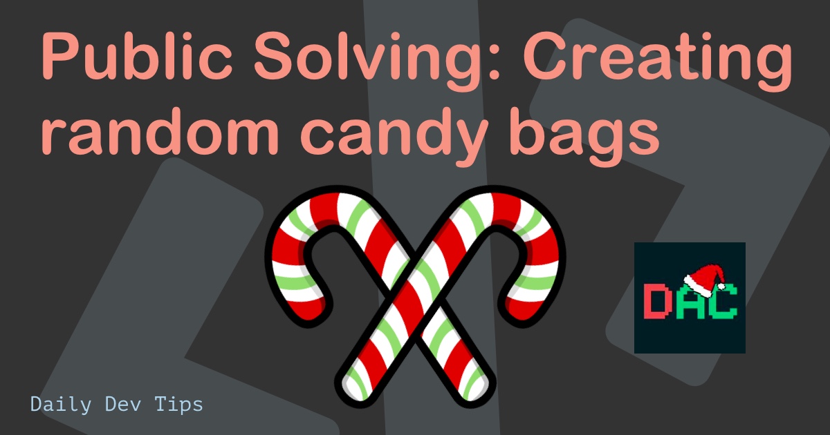 Public Solving Creating random candy bags