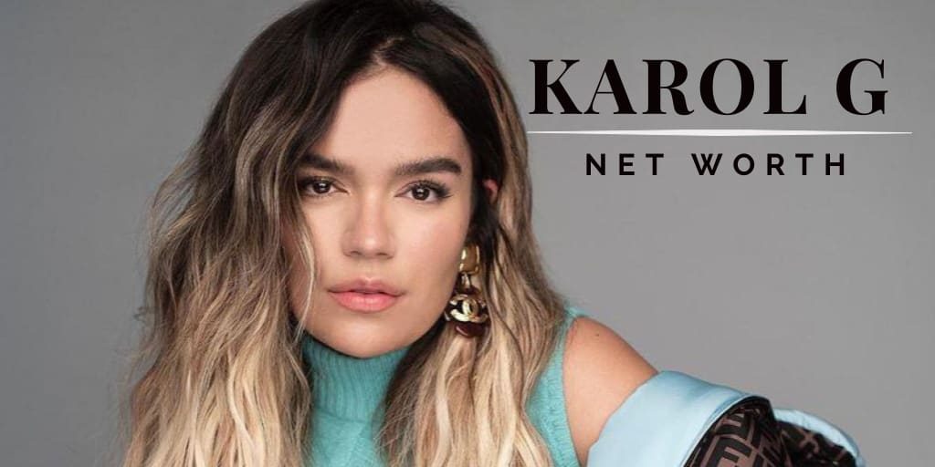Karol G Net Worth, Age, Biography And Personal Life