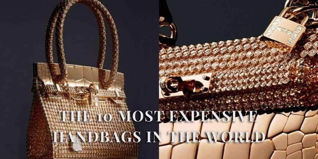 The 10 Most Expensive Handbags