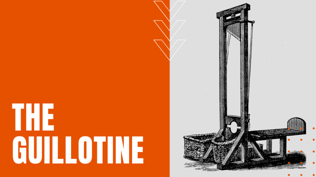 History of the Guillotine The Death Device of Choice for Many