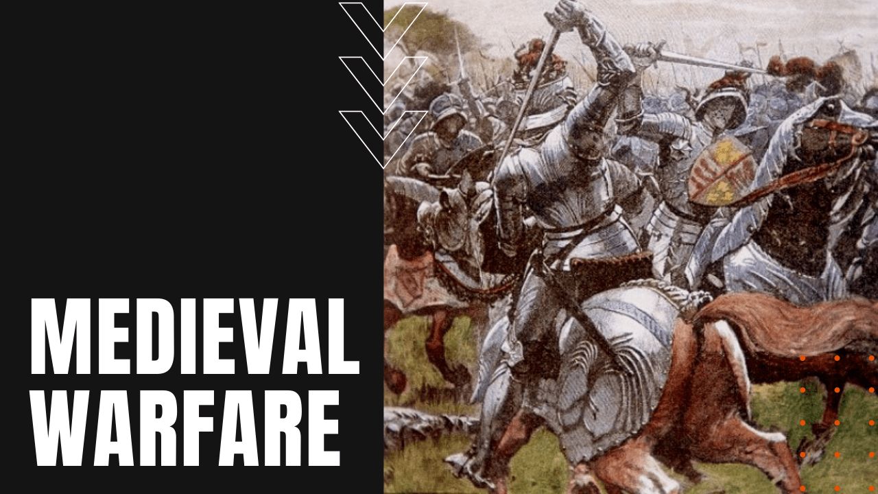 Medieval Warfare History of Conflict During The Middle Ages