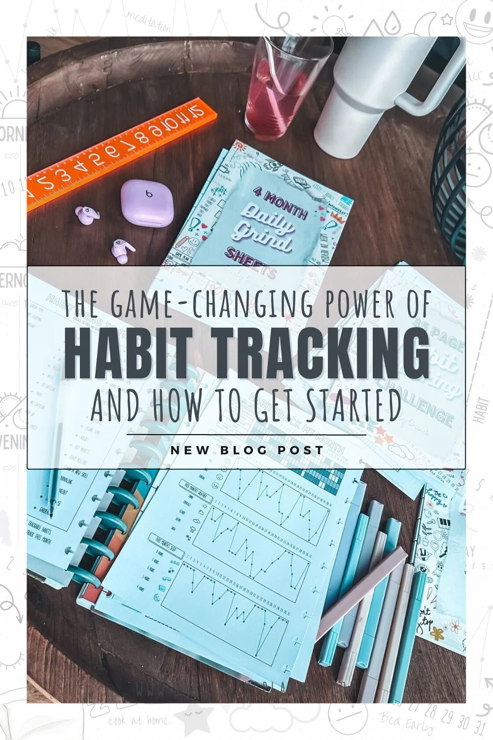 THE GAMECHANGING POWER OF HABIT TRACKING & HOW TO GET STARTED The