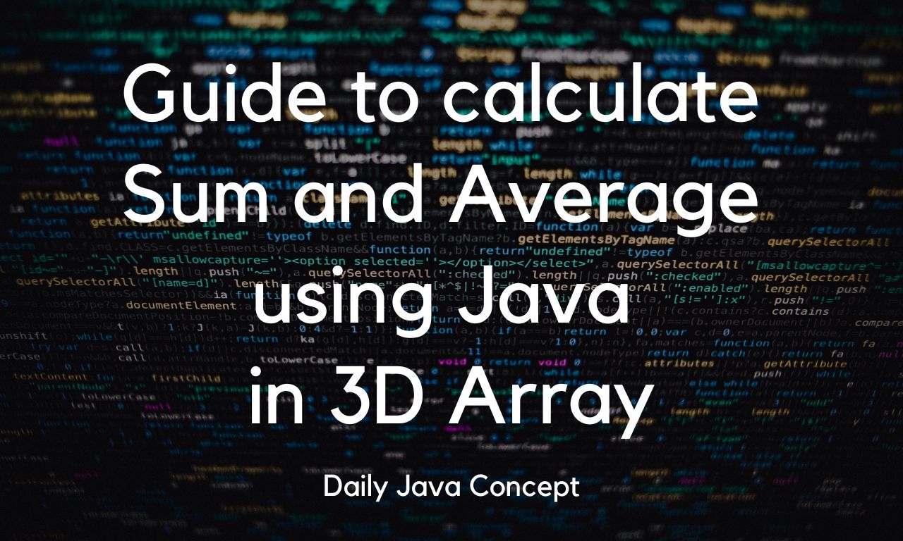 Guide to calculate Sum and Average using Java in 3D Array Daily Java