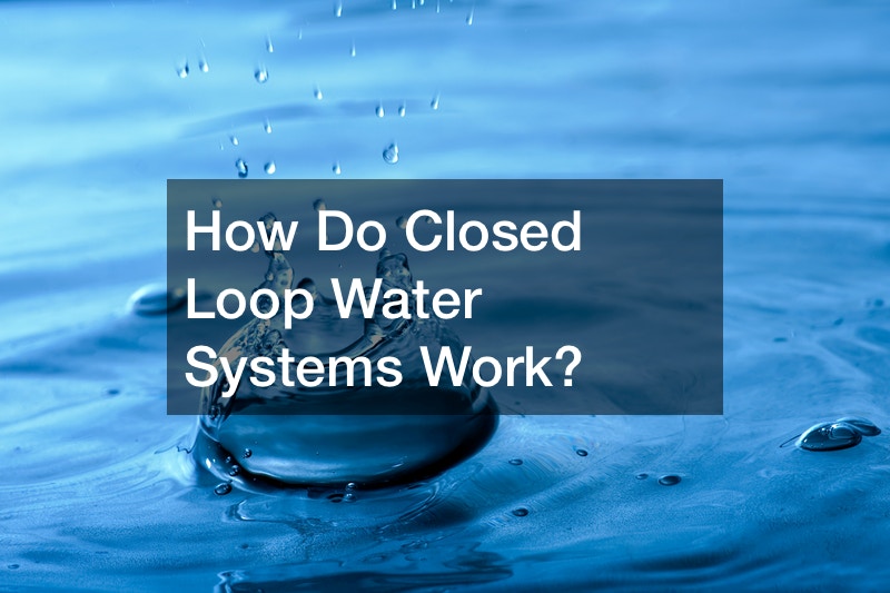 How Do Closed Loop Water Systems Work? Daily Objectivist