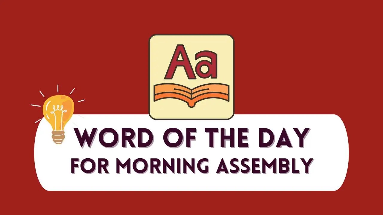 Word of the Day for School Assembly 24 September with Meaning