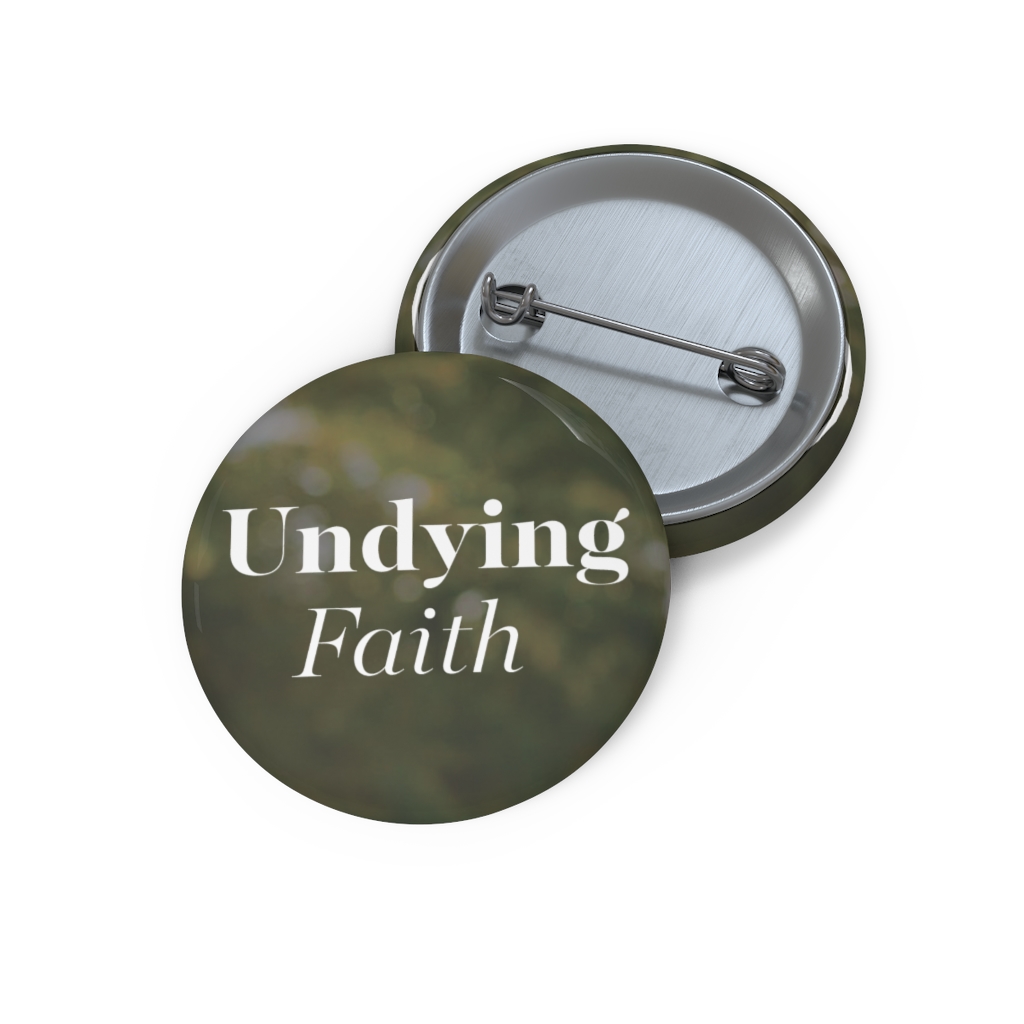Undying Faith Button - Daily Talk Catalog