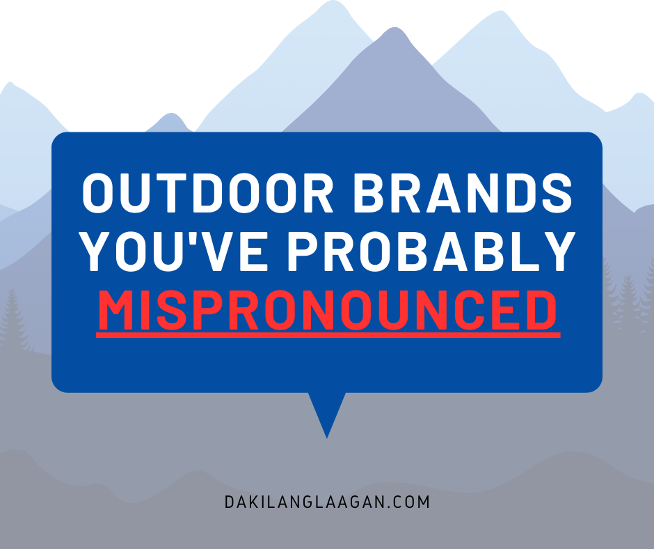 How to properly pronounce Outdoor Gear Brands Dakilanglaagan
