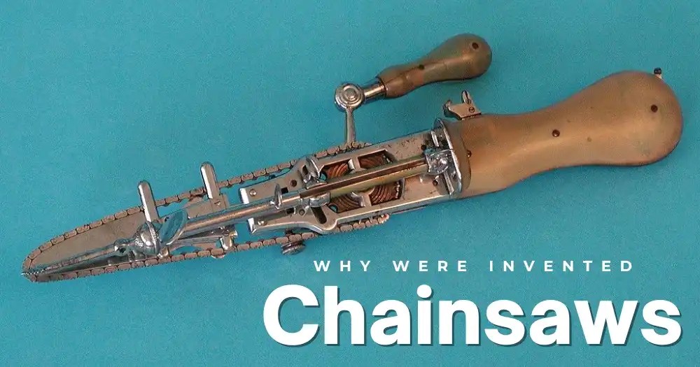 Why Chainsaws Were Invented The Surprising History