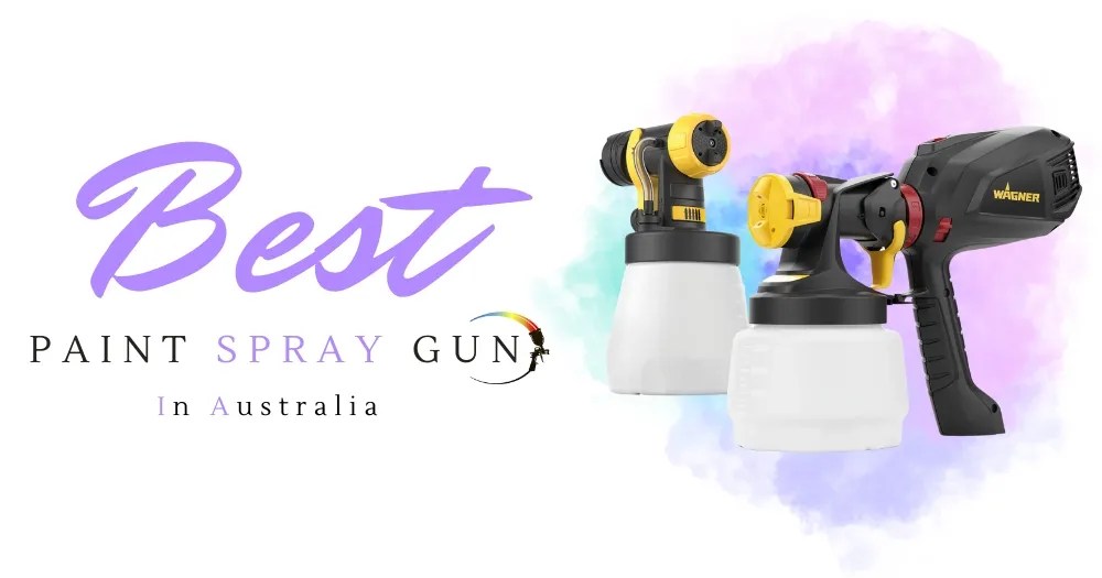 Best Paint Spray Gun In Australia 2023 Buyer's Guide