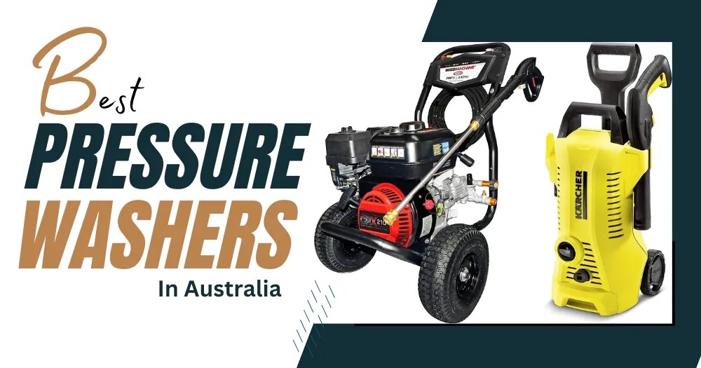 The Best Pressure Washers In Australia For 2023