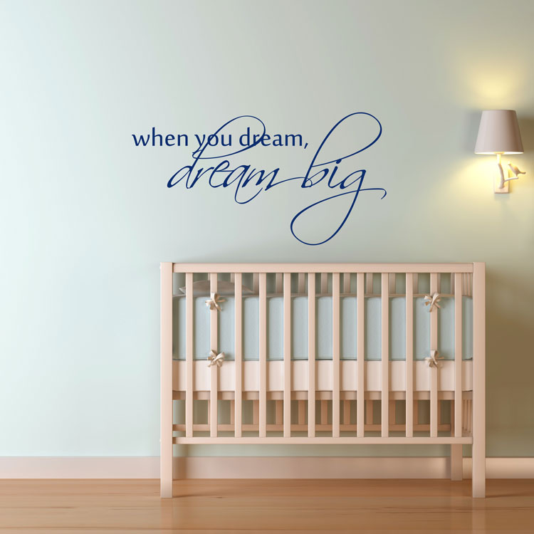 When you dream, Dream Big Nursery Quote Wall Decals Stickers Graphics