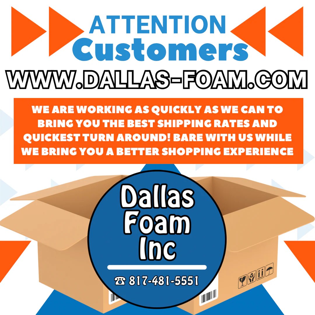 Better Shipping Solutions! Dallas Foam Inc. Since 1982
