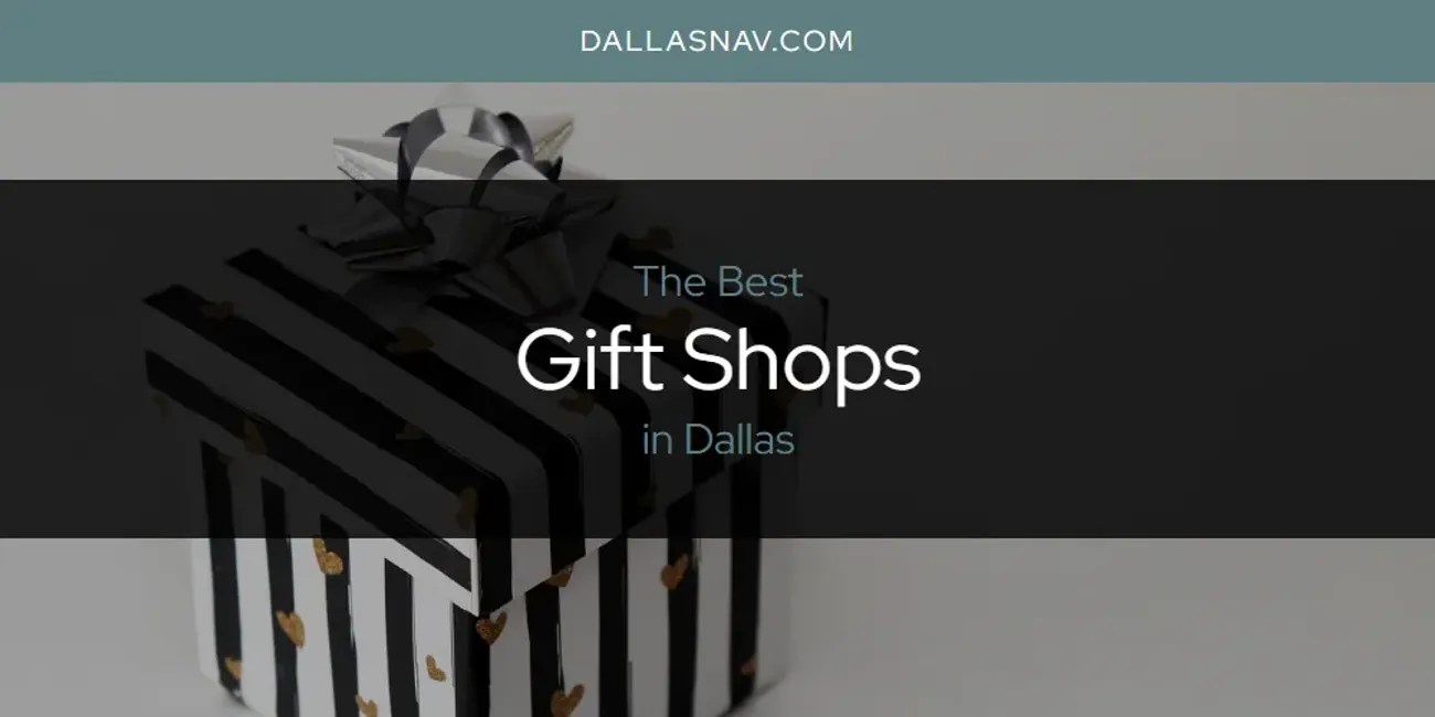 The Absolute Best Gift Shops in Dallas [Updated 2024]