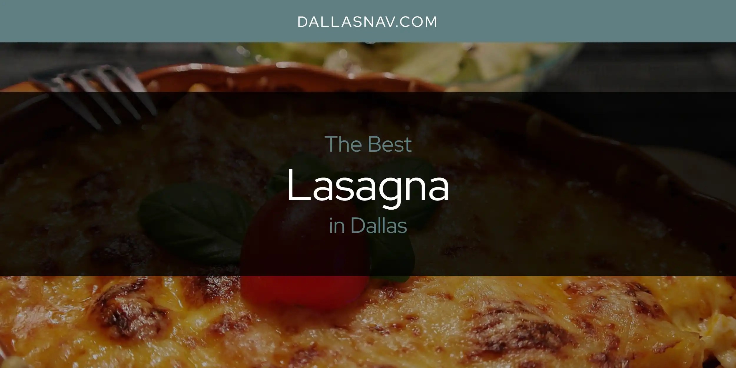 The Absolute Best Lasagna in Dallas [Updated 2024]