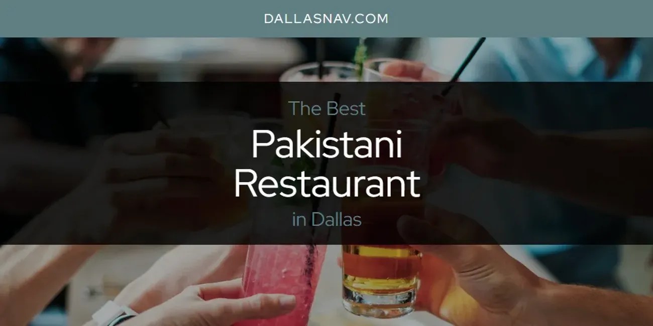 The Absolute Best Pakistani Restaurant in Dallas [Updated 2024]