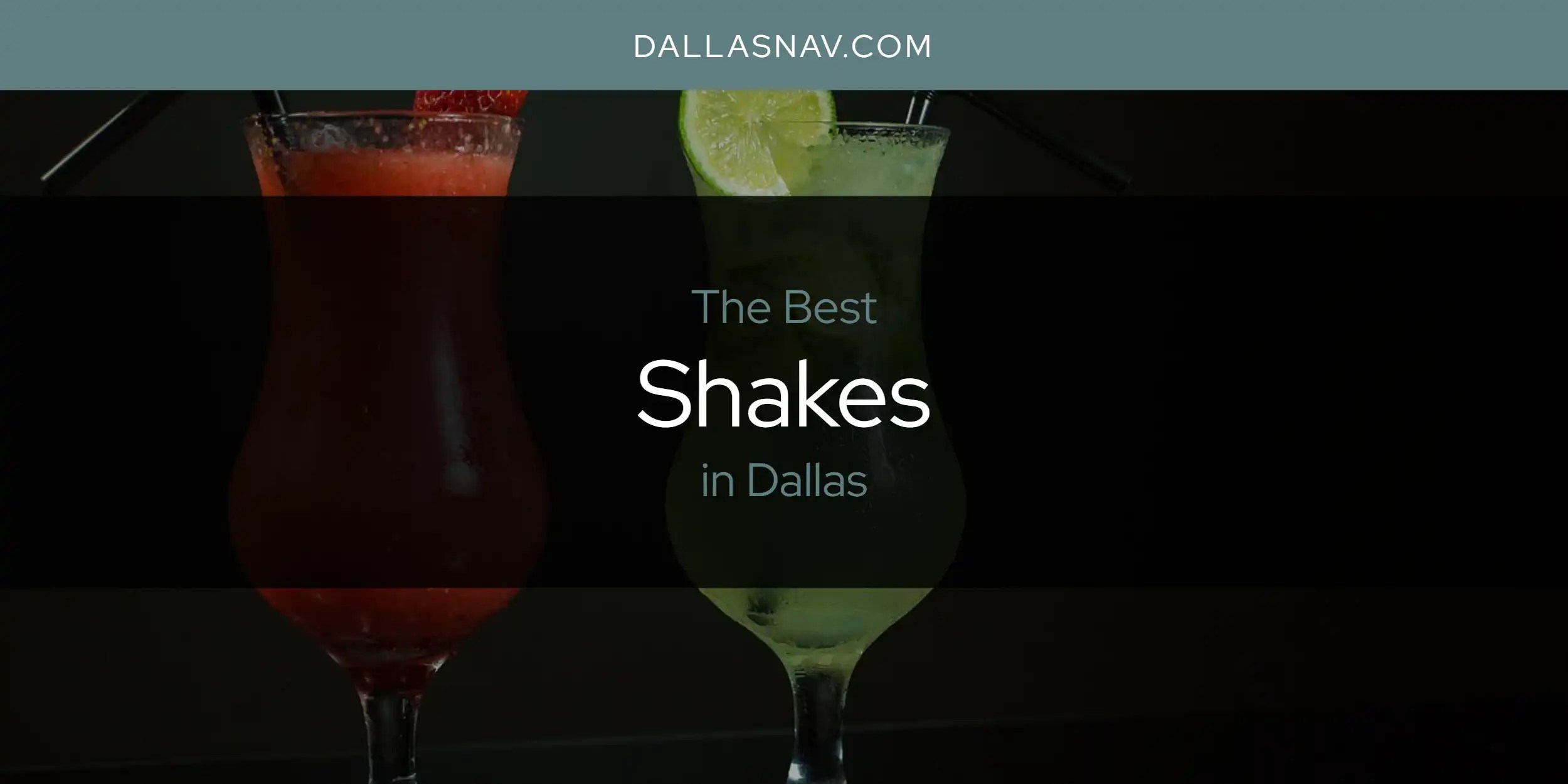 The Absolute Best Shakes in Dallas [Updated 2024] Dallas Nav