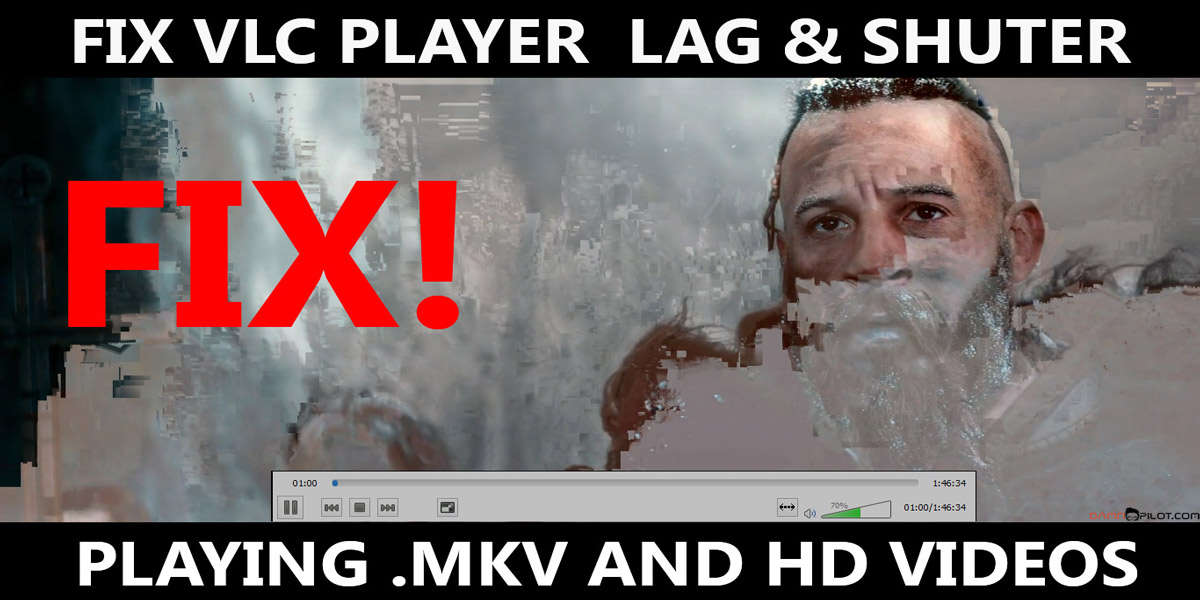 How to Fix VLC Player Lag & Shutter playing .mkv and HD vidoes (x265, BluRay)