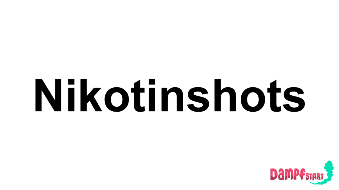 Nikotinshots Erklärungen und Hilfe bei der Verwendung Dampfstart