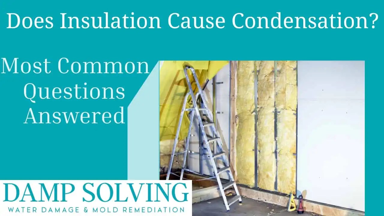 Can Too Much Insulation Cause Condensation? All Is Revealed