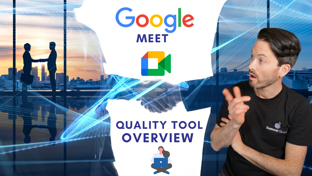 Google Meet Quality Tool Damson Cloud