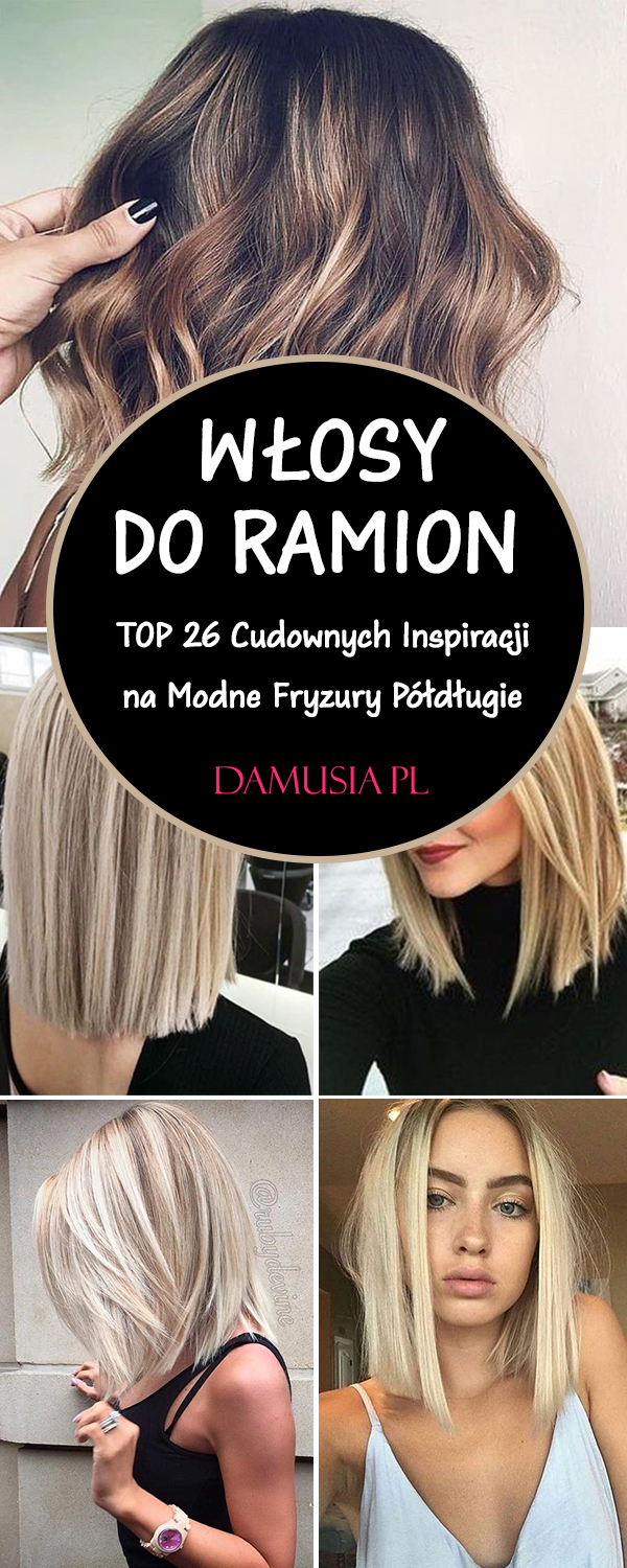 Włosy do Ramion w Modnej Odsłonie TOP 26 Cudownych