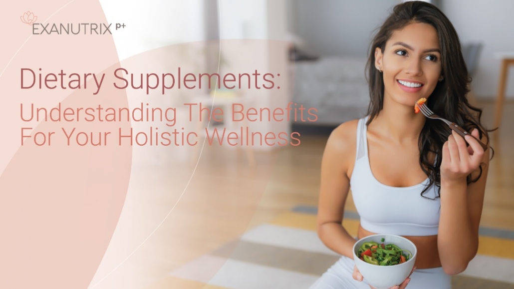 Dietary Supplements Understanding The Benefits For Your Holistic
