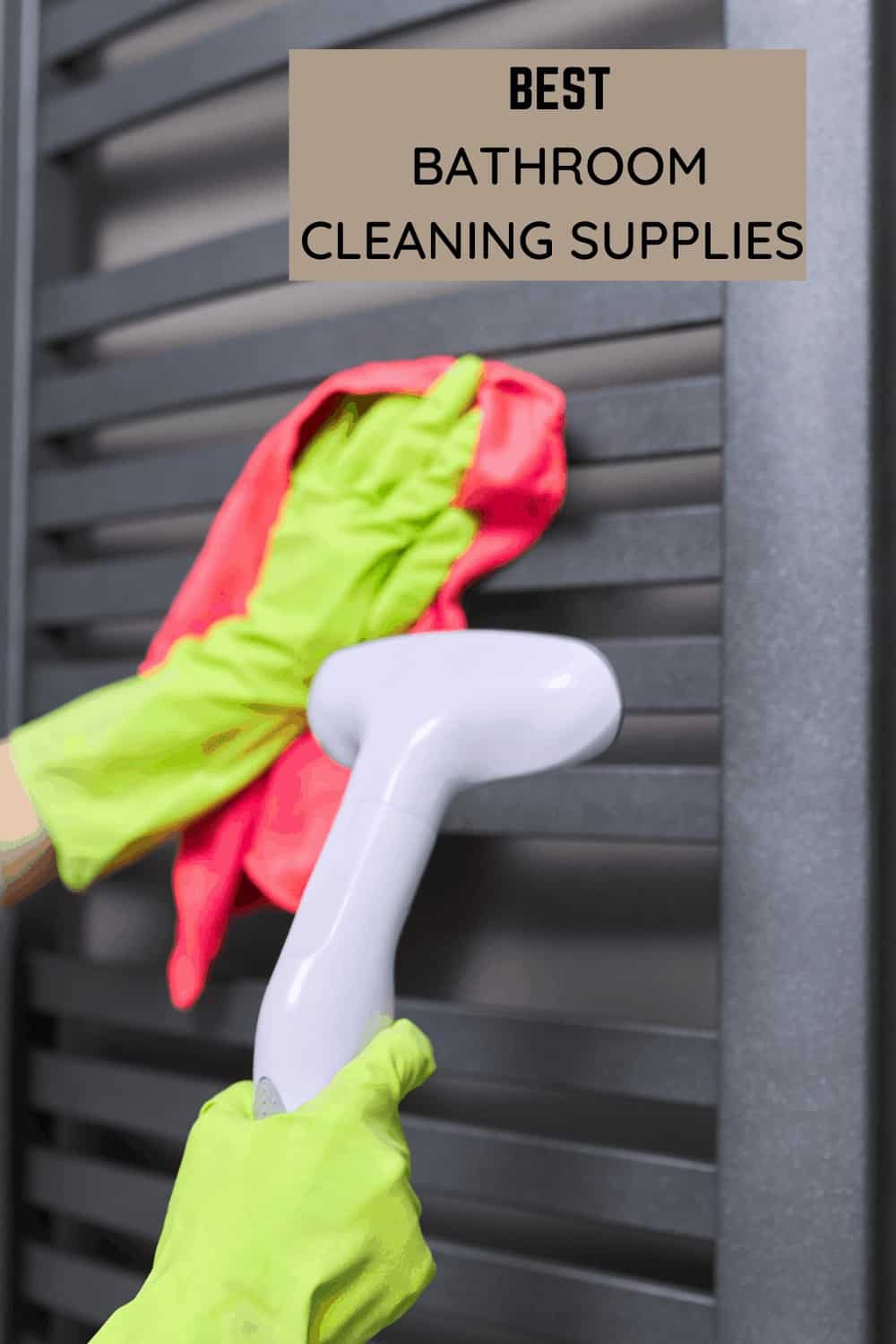 9 Best Bathroom Cleaning Supplies You'll Want To Have