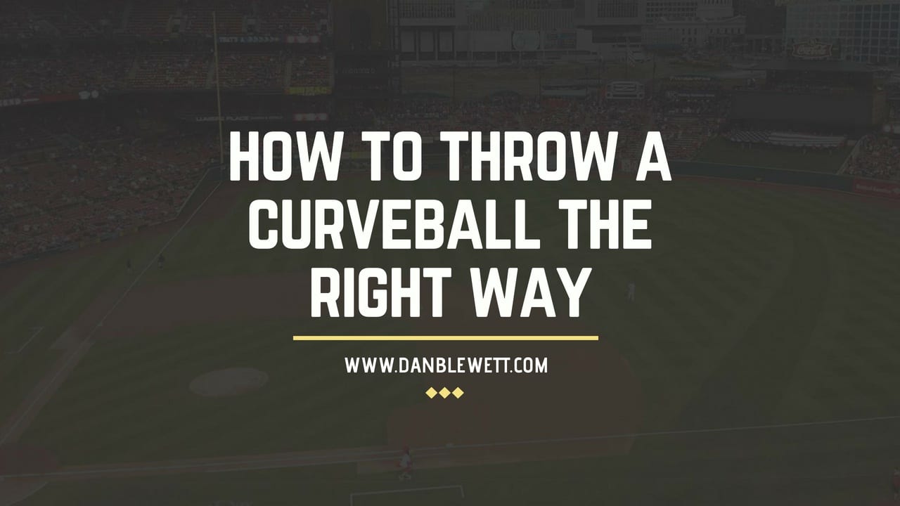 How to Throw a Curveball The Definitive Guide