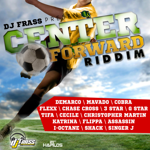 CENTER FORWARD RIDDIM DJ FRASS RECORDS