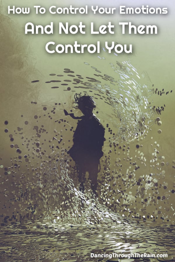 8 Ways Control Your Emotions And Not Let Them Control You